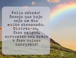 Bom Dia Sabado 30 Mensagens E Imagens Para Desejar Um Dia Feliz Dia Feliz Mensagens Mensagem Feliz Sabado