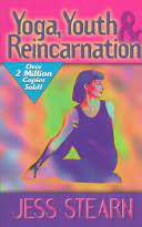 Ezine yoga youth reincarnation more books : Yoga Youth And Reincarnation Jess Stearn Google Books