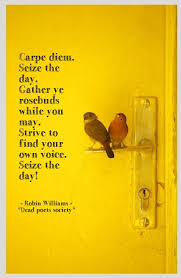 Carpe Diem Seize The Day Gather Ye Rosebuds While You May Carpe Diem Quotes Quote Posters Carpe Diem