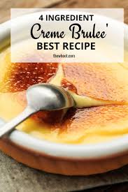 Creme Brulee Recipe Easy 4 Ingredient Version The Whoot In 2020 Creme Brulee Recipe Creme Brulee Recipe Easy Brulee Recipe