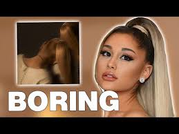 Ariana Grandes New Album is BORING (ALBUM REVIEW)