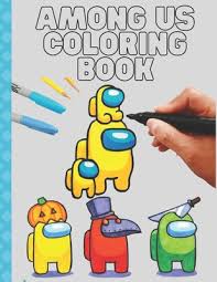 Among us coloring pages are based on the action game of the same name, in which you need to recognize a impostor on a spaceship. Among Us Coloring Book 50 Illustrations Coloring Pages With Among Us Images Crewmate Or Sus
