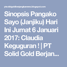 Sofort kostenlos und ohne anmeldung anfragen Sinopsis Pangako Sayo Janjiku Hari Ini Jumat 6 Januari 2017 Claudia Keguguran Pt Solid Gold Berjangka News Jumat Januari