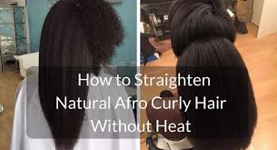 Straightening natural hair with heat. How To Straighten Natural Afro Curly Hair Without Heat Grass Fields