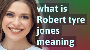 Robert tyre jones