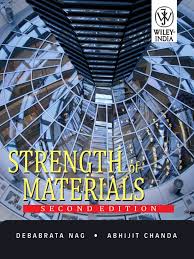DR Debabrata Nag and DR Abhijit Chanda Strength of Materials Wiley PDF
