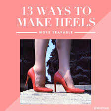 Heels change the way you walk, how you stand, and the shape of your foot. 13 Tips That Will Help Take The Pain Out Of Wearing High Heels Sheknows