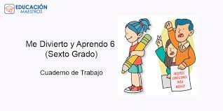 Libro de español sexto grado contestado pagina 63 : Me Divierto Y Aprendo 6 Sexto Grado Contestada Mda Montenegro Educacion Maestros