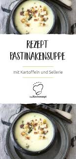 Rezept Pastinakensuppe Rezept Pastinaken Rezepte Rezepte Pastinake