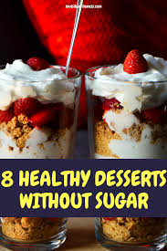 10 Sugar Free Desserts Without Artificial Sweeteners So Yummy Healthy Desserts Easy Healthy Fruit Desserts Fruit Desserts Easy