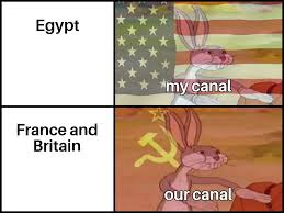 * against the british and french invasion of the suez canal. I M Trying To Make Suez Crisis Memes Historymemes
