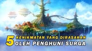 Ketahuilah setiap tingkatan neraka dengan kesedihan mahupun kesengsaraannya, akan diimbangi oleh syurga dengan segala kenikmatan dan kebahagiaannya. 5 Kenikmatan Yang Akan Dinikmati Oleh Penghuni Surga Kelak Youtube
