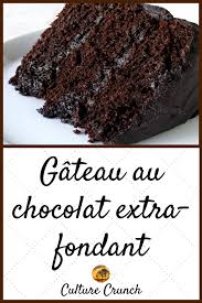 Gateau Au Chocolat Extra Fondant La Recette Facile En 2020 Recette Recettes De Cuisine Recette Gateau Moelleux