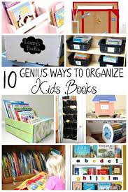 10 Genius Ways To Organize Kids Books Organizing Kids Books Kids Book Storage Book Organization