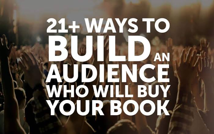 21+ Ways to Build an Audience Who Will Buy Your Book - Josh Steimle
