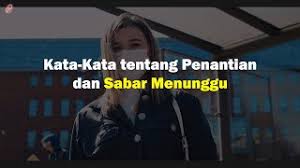 Atau nungguin gebetan, kamu pasti pernah bukan ngasih perhatian buat pacar atau kamu sudah mulai timbul rasa sayang ? New Kata Kata Tentang Penantian Dan Sabar Menunggu Youtube