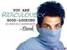 Derek Zoolander Zoolander Quotes Zoolander How To Look Better