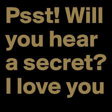Secret in their eyes is a 2015 american thriller film written and directed by billy ray and a remake of the 2009 argentine film of the same name, both based on the novel la pregunta de sus ojos by author eduardo sacheri. Psst Will You Hear A Secret I Love You Post By Trin5925 On Boldomatic