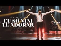 Leandro borges ao vivo dvd completo. Leandro Borges Eu So Vim Te Adorar Ao Vivo Youtube Adoro Voce Melhores Musicas Gospel Musica Gospel