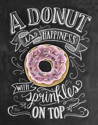 A Donut Is Happiness Handlettering Donut Art Print Donut Art Chalkboard Print