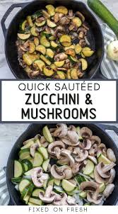 Quick Sauteed Zucchini And Mushrooms Fixed On Fresh Recipe Side Dish Recipes Easy Stuffed Mushrooms Side Dishes Easy
