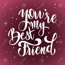 You are my best friend is a wonderful story of friendship. Friendship Day Hand Drawn Lettering You Are My Best Friend Royalty Free Cliparts Vectors And Stock Illustration Image 114960534