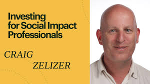 Investing for Social Impact Professionals by Dr. Craig Zelizer