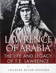 (utlgt•eceæet 0 mind.t wall in i} wavå deamenot 4b wre {wn8vmut men dlutwtwi4h poiiiblc. Lawrence Of Arabia The Life And Legacy Of T E Lawrence Charles River Editors 9781981893454 Amazon Com Books
