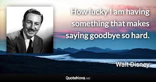 Popular quotes extramadness support us. How Lucky I Am Having Something That Makes Saying Goodbye So Hard