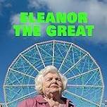Afternoon Movie: Eleanor the Great