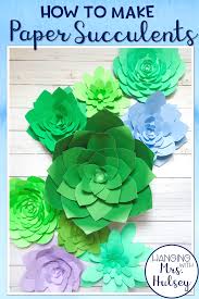 Diy Paper Succulents Diy Classroom Paper Succulents Classroom Decorations