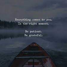 Everything Comes To You In The Right Time Words Positive Quotes Inspirational Quotes Motivation