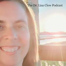 The Dr. Lisa Clow Podcast