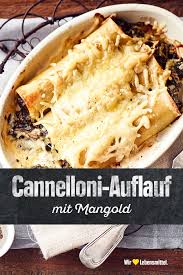 Mangold Cannelloni Auflauf Rezept Edeka Rezept Rezepte Lecker Lebensmittel Essen