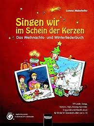 Singen Wir Im Schein Der Kerzen Das Weihnachts Und Winterliederbuch Sbnr 150956 Schein Der Kerzen Singen Mit Bildern Bucher Singen Lied