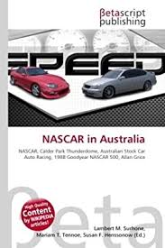 Exploring the abandoned calder park thunderdome (former nascar track). Nascar In Australia Surhone Lambert M Amazon Com Au Books