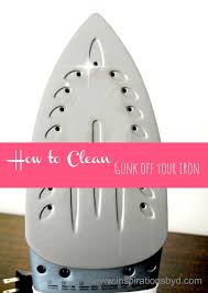 Inspirations By D How To Clean Heavy Gunk Off Your Iron Diy Home Cleaning How To Clean Iron Household Cleaning Tips