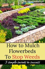 How To Mulch Flowerbeds To Stop Weeds In 2020 Garden Mulch Easy Garden Ideas Landscaping Flower Beds