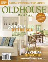 Old House Journal S May 2018 Issue House And Home Magazine House Journal Old House