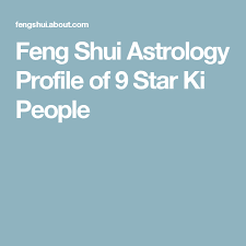 9 Star Ki People Feng Shui Astrology Profile Numerology