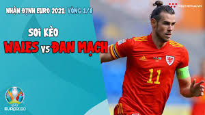 Nhận định, soi kèo wales vs đan mạch, 23h00 ngày 26/06/2021. 6hb7a Khf4r3nm