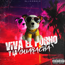 VIVA EL PORNO Y LA GUARACHA. - 3lJarbelk | Deezer