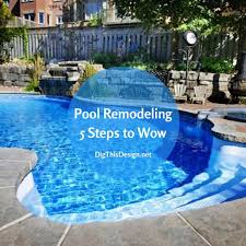 5 Pool Remodeling Tips To Give Yours A Wow Factor Dig This Design In 2020 Natural Swimming Pools Pool Remodel Pool