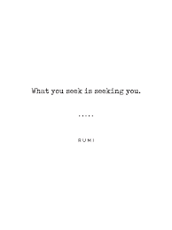 Check spelling or type a new query. Rumi Quote 03 Minimal Sophisticated Modern Typewriter Print What You Seek Is Seeking You Mixed Media By Studio Grafiikka