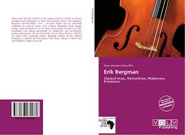 Il est considéré comme un pionnier de la musique moderne finlandaise. Erik Bergman 978 613 6 43227 4 6136432277 9786136432274