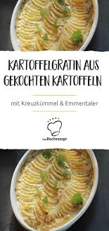 Kartoffelgratin Aus Gekochten Kartoffeln Mit Kreuzkummel Und Emmentaler Rezept In 2020 Rezepte Kartoffelgratin Einfache Gerichte