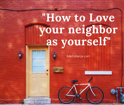 And not just one in a list of many commands. How To Love Your Neighbor As Yourself Mark 12 31 Ade Sobanjo