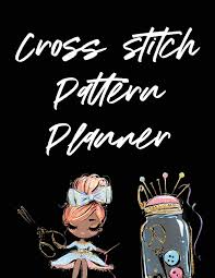 Maybe you would like to learn more about one of these? Cross Stitch Pattern Planner Cross Stitchers Journal Diy Crafters Hobbyists Pattern Lovers Collectibles Gift For Crafters Birthday Teens Adults How To Needlework Grid Templates Larson Patricia 9781649300775 Amazon Com Books