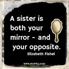 A ministering angel shall my sister be. 105 Sister Quotes To Share With Your Sis