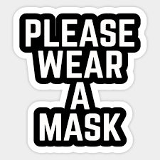 PLEASE WEAR A MASK - SAVE LIVES NOW - PROCEEDS GO TO - Wear A Mask ...